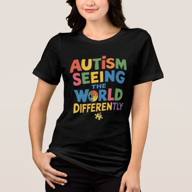 Autism: Seeing the World Differently Tri-Blend Shirt (Front)