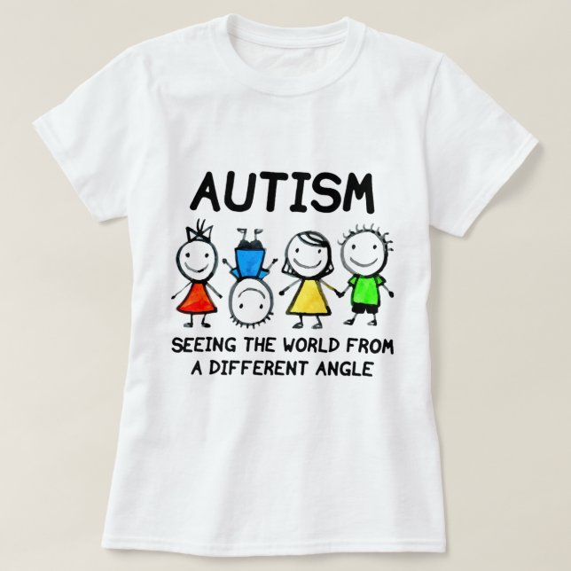 Autism Seeing The World From A Different Angle Aut T-Shirt (Design Front)