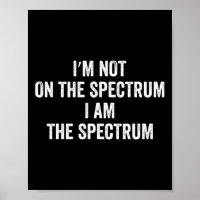 Autism Shirt Funny I'm Not On The Spectrum I Am Th