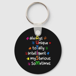 Autism Shirts Always Unique Totally Intelligent My Key Ring