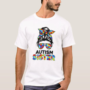 Autism Sister Messy Bun Autism Awareness T-Shirt