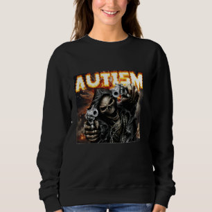 Autism Skeleton Meme, Autism Skeleton Guns,Fire Bo Sweatshirt