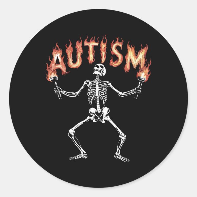 Autism Skeleton Meme Funny Fire Skeleton Flaming T Classic Round Sticker (Front)