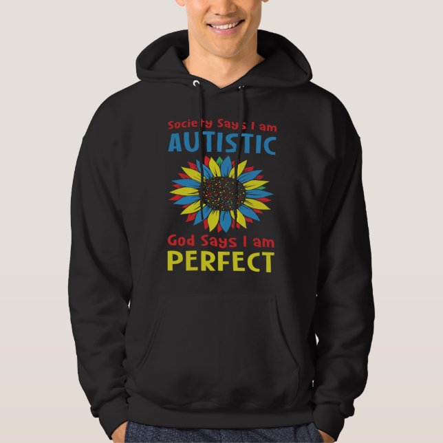 Autism Society Says I am AUTISTIC God Says I am PE Hoodie (Front)