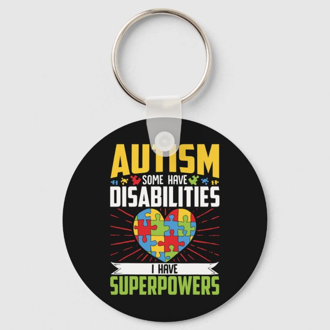 Autism Some Have Disabilities I Have Superpowers 1 Key Ring (Front)