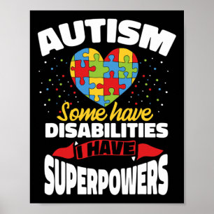 Autism Some Have Disabilities I Have Superpowers Poster