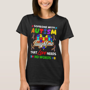 Autism-Someone With Autism Taught Me That Love Nee T-Shirt