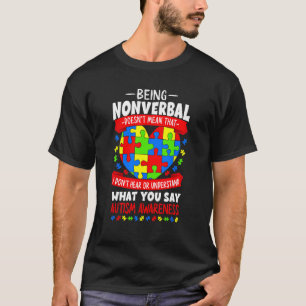 Autism Son Child Daughter Nonverbal Doesn't Mean D T-Shirt