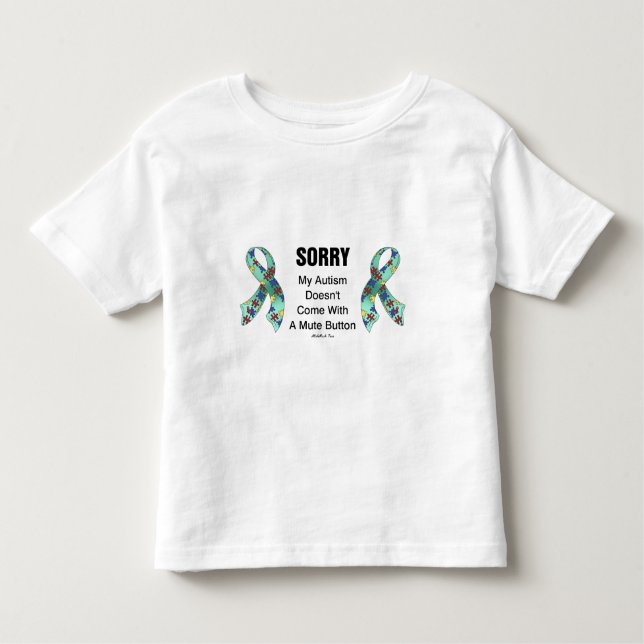 Autism Sorry Toddler T-Shirt (Front)