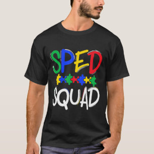 Autism-Sped Squad Autism Awareness Gifts Sped Tea T-Shirt
