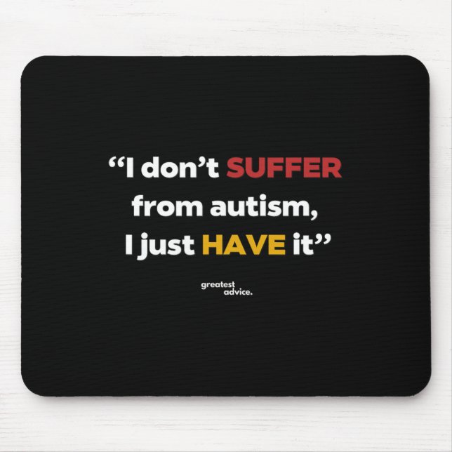Autism Statement - I Don't Suffer  Mouse Pad (Front)