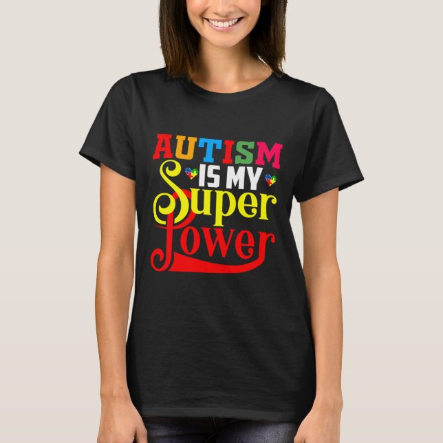 Autism Super Power Autism  For Autism Autism Mum A T-Shirt (Front)