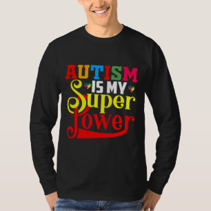 Autism Super Power Autism For Autism Autism Mum A T-Shirt