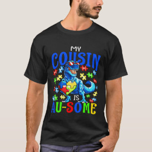 Autism Support Autistic My Cousin Is Awesome Dinos T-Shirt