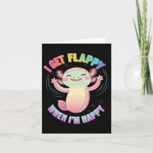 Autism Support Stimming Axolotl I Get Flappy When Card