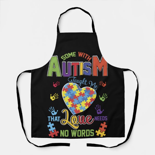 Autism Taught Me That Love Needs No Words Apron (Front)