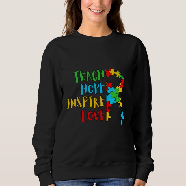 Autism Teach Hope Inspire Love Sweatshirt (Front)