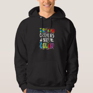 Autism Teacher Broken Crayons Colour Autism Awaren Hoodie