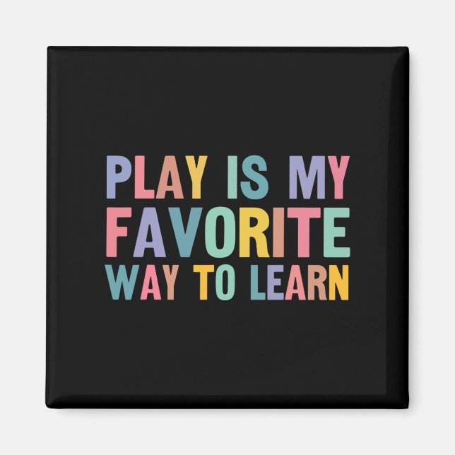 Autism Teacher Play Is My Favourite Way To Learn  Magnet (Front)