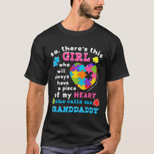 Autism-Theres A Girl She Calls Me Granddaddy Auti T-Shirt
