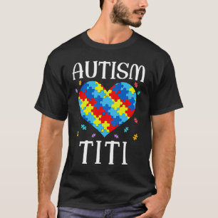 Autism Titi Matching Family Heart Autism Awareness T-Shirt