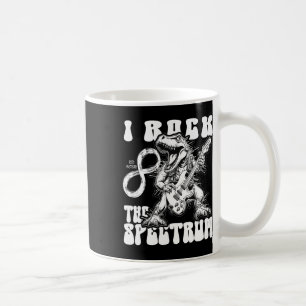 Autism Trex Autism Infinity I Rock The Spectrum Re Coffee Mug
