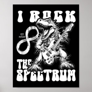 Autism Trex Autism Infinity I Rock The Spectrum Re Poster