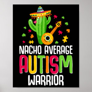 .autism Warrior Awareness Autistic Support Nacho A Poster