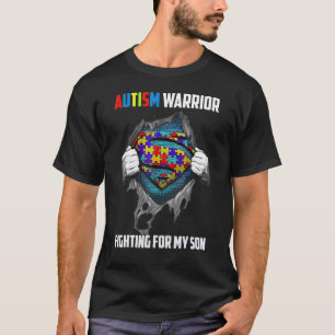 Autism Warrior Fighting For My Son Autism Mum Dad T-Shirt
