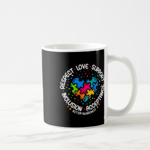Autism Women Men Respect Love Support Autism Aware Coffee Mug
