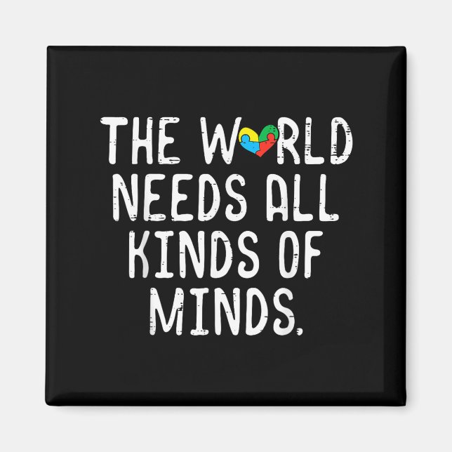 Autism World Needs All Kinds Of Mind Awareness Men Magnet (Front)