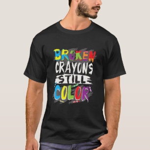 Autisme Broken Crayons Still Colour Autism Awarene T-Shirt