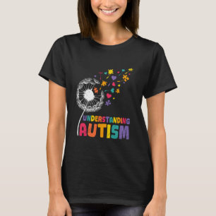 Autist UNDERSTANDING AUTISM Dandelions Funny Dande T-Shirt