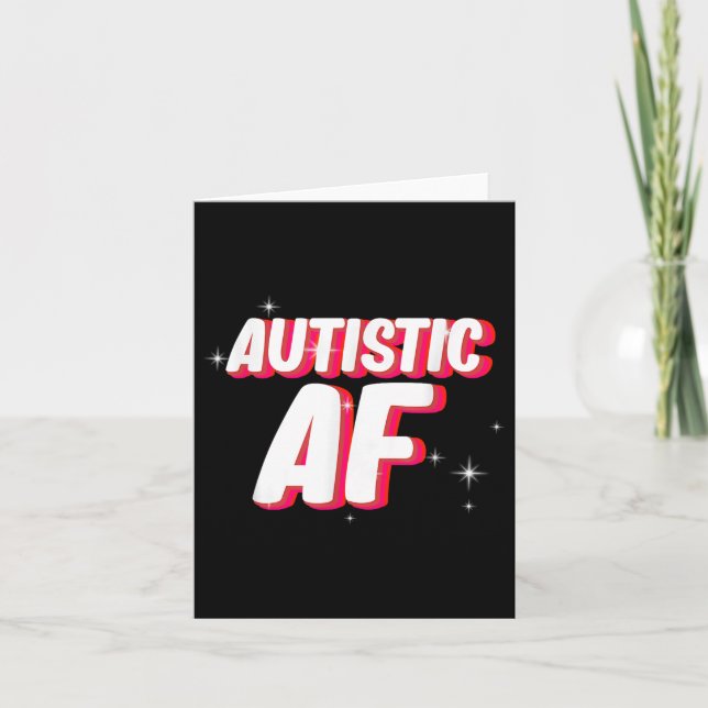 Autistic Af _ Autism Awareness  Card (Front)