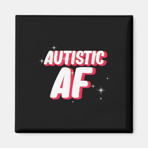 Autistic Af _ Autism Awareness Magnet