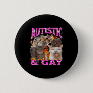 Autistic And Gay Funny Cat Meme Bootleg Graphic 6 Cm Round Badge