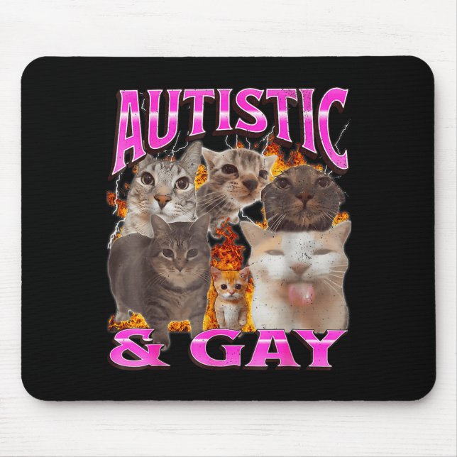 Autistic And Gay Funny Cat Meme Bootleg Graphic  Mouse Pad (Front)