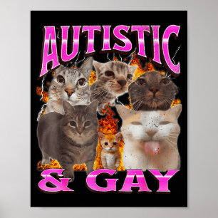 Autistic And Gay Funny Cat Meme Bootleg Graphic Poster
