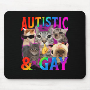 Autistic and Gay Funny Cat Meme Bootleg Men Women Mouse Pad