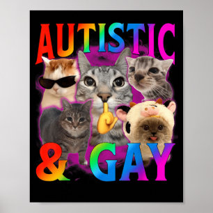 Autistic and Gay Funny Cat Meme Bootleg Men Women Poster