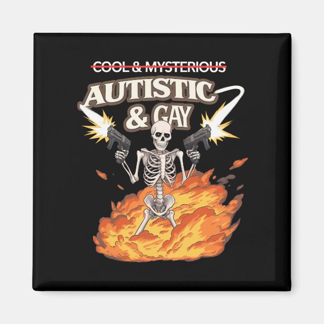 Autistic and Gay Skeleton Funny Autism Awareness Magnet (Front)