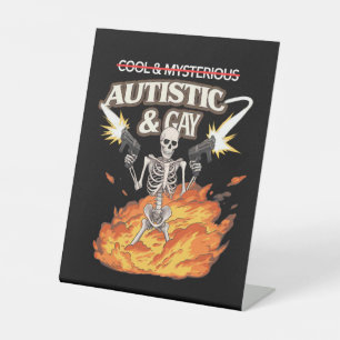 Autistic and Gay Skeleton Funny Autism Awareness Pedestal Sign