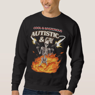 Autistic and Gay Skeleton Funny Autism Awareness Sweatshirt