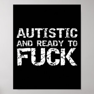 Autistic And Ready To Funny Joke Saying For Autism Poster