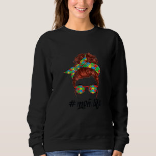 Autistic Autism Awareness Mum Life Messy Bun Mothe Sweatshirt