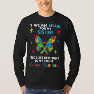 Autistic Autism Butterfly I Wear Blue For My Sist T-Shirt