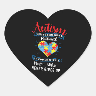 Autistic Autism Doesn't Come With A Manual Heart Sticker