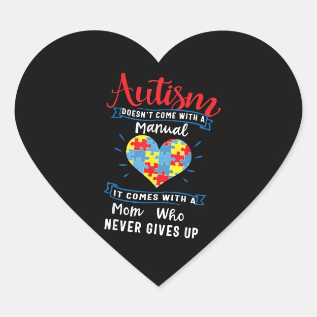 Autistic | Autism Doesn't Come With A Manual Heart Sticker (Front)