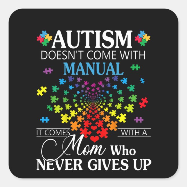 Autistic | Autism Doesn't Come With Manual Square Sticker (Front)