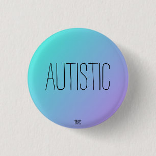 'Autistic' Blue- Purple Autism/ Neurodiversity 3 Cm Round Badge